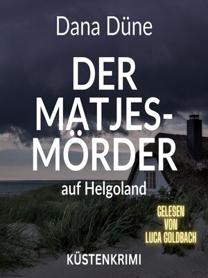 cover image of Der Matjes-Mörder auf Helgoland--Ein Fall für die Insel-Kripo Helgoland--Küstenkrimi, Band 2 (ungekürzt)
